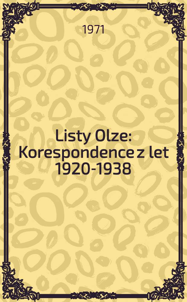 Listy Olze : Korespondence z let 1920-1938