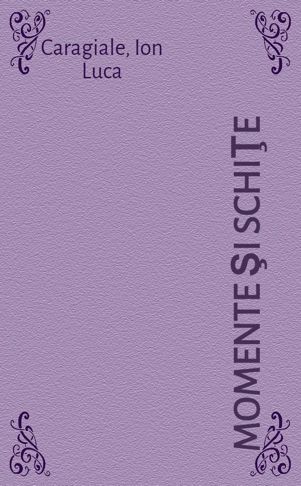 Momente şi schiţe