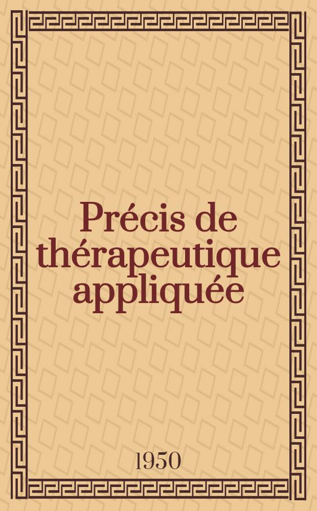 Précis de thérapeutique appliquée