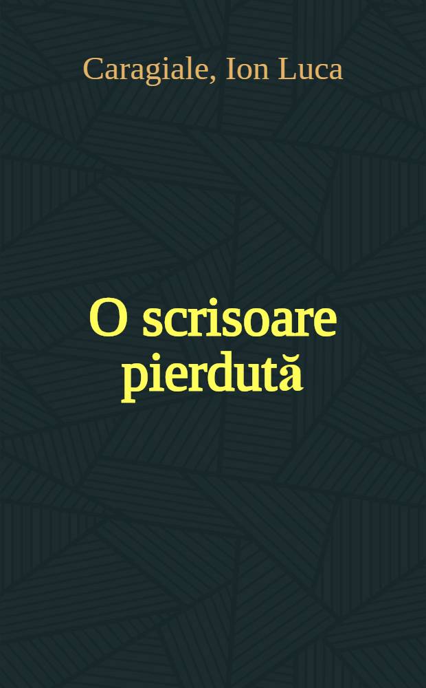 O scrisoare pierdută : Piesă