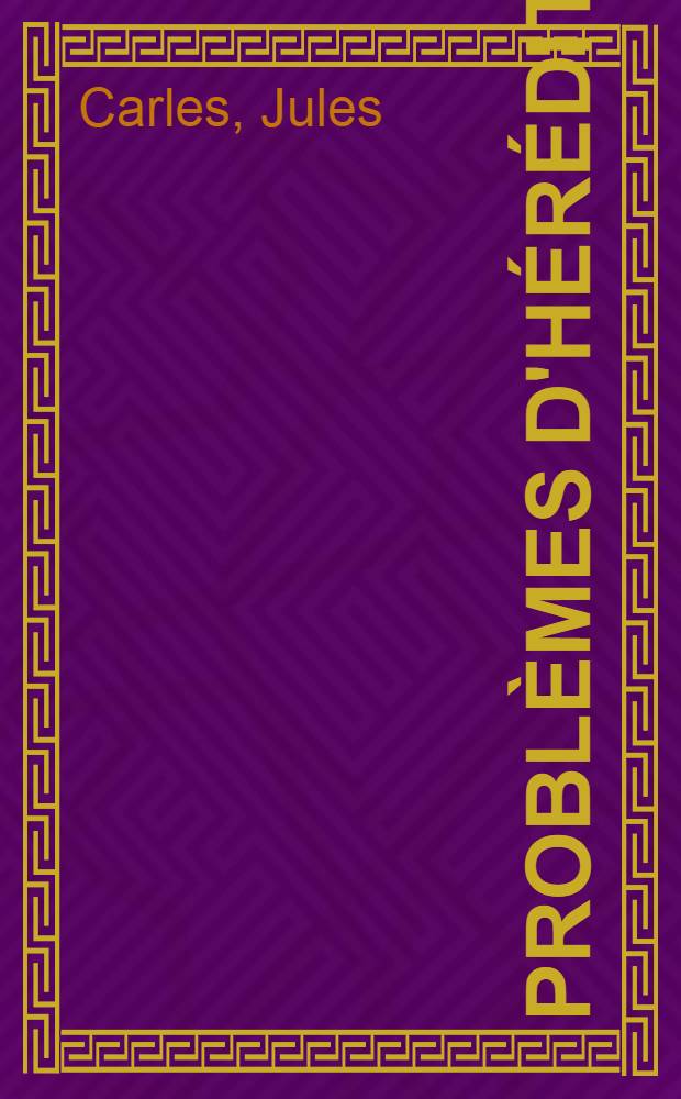 Problèmes d'hérédité