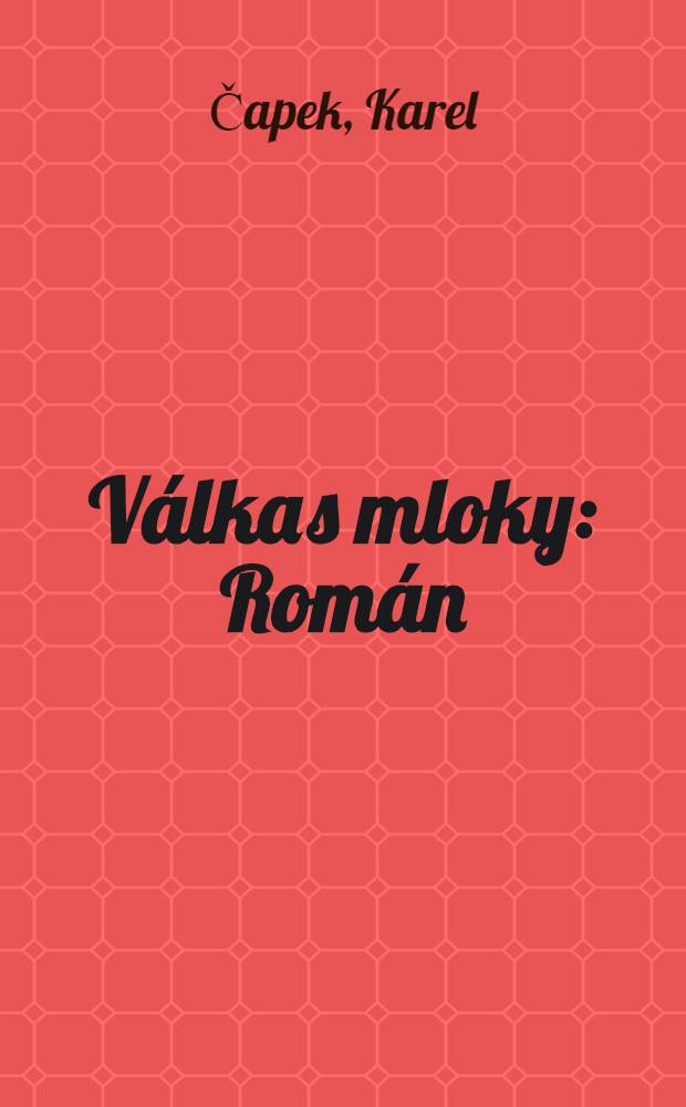 Válka s mloky : Román