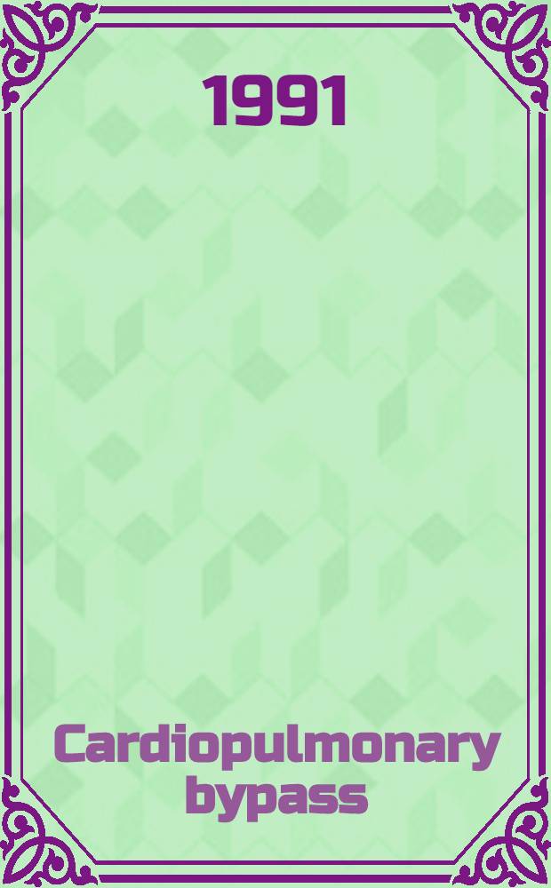 Cardiopulmonary bypass : Principles a. management