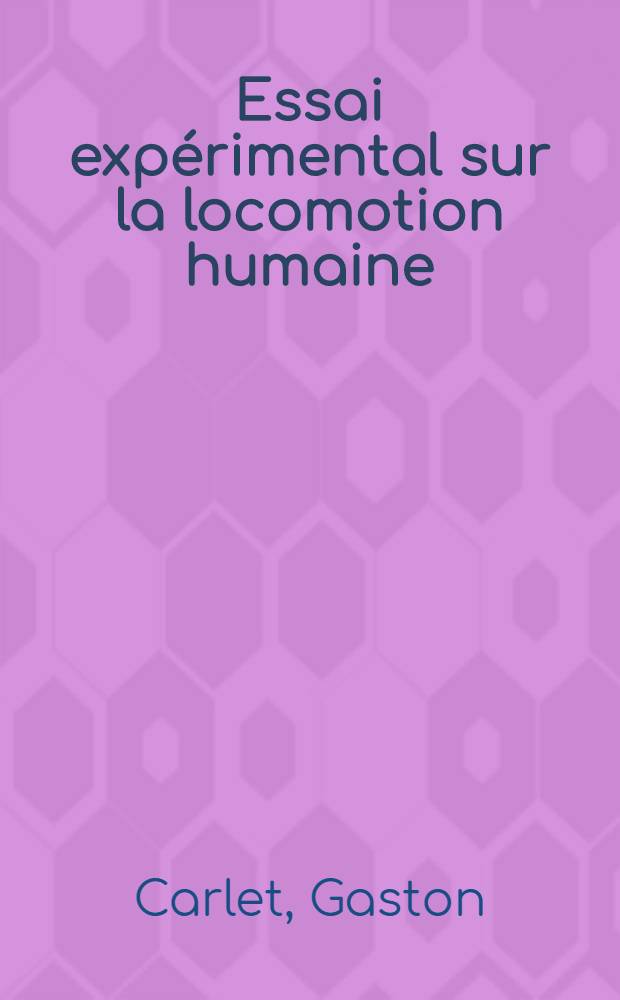 Essai expérimental sur la locomotion humaine : Étude de la marche