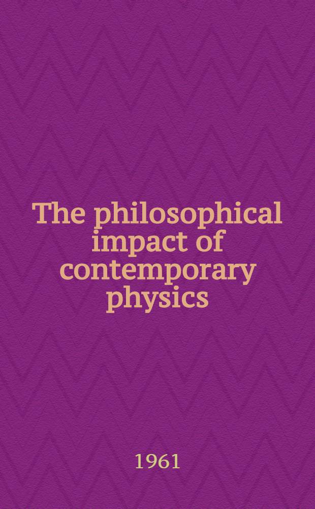 The philosophical impact of contemporary physics