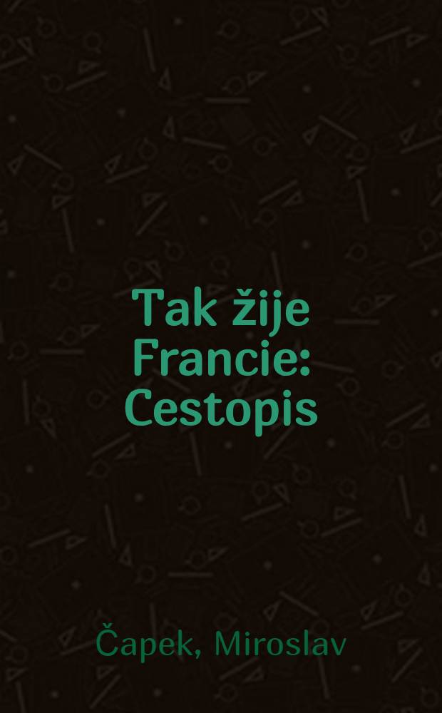 Tak žije Francie : Cestopis
