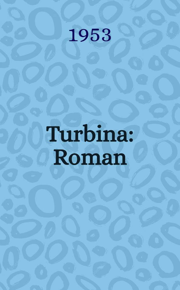 Turbina : Roman
