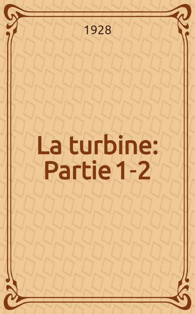 La turbine : Partie 1-2 : Roman