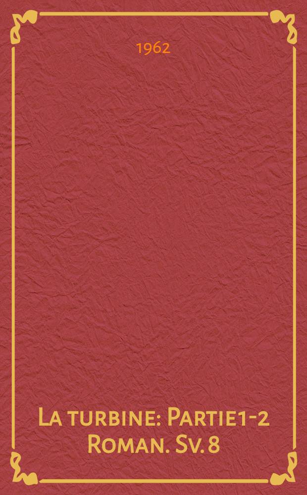 La turbine : [Partie 1-2] Roman. [Sv. 8] : Ad hoc!
