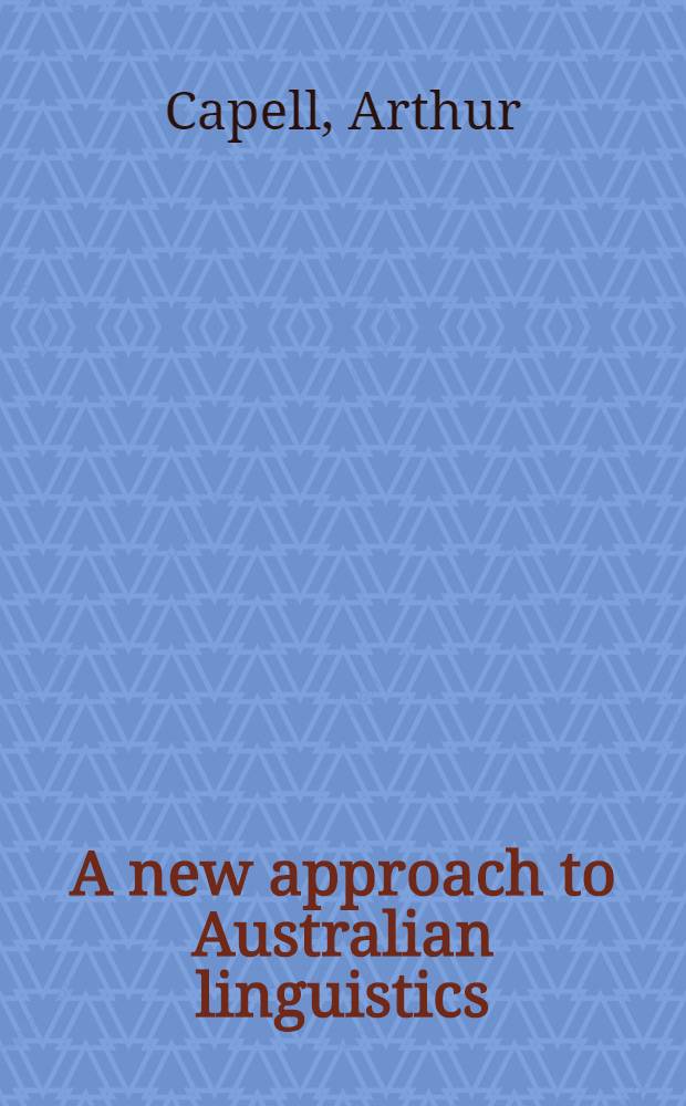 A new approach to Australian linguistics : (Handbook of Australian languages)