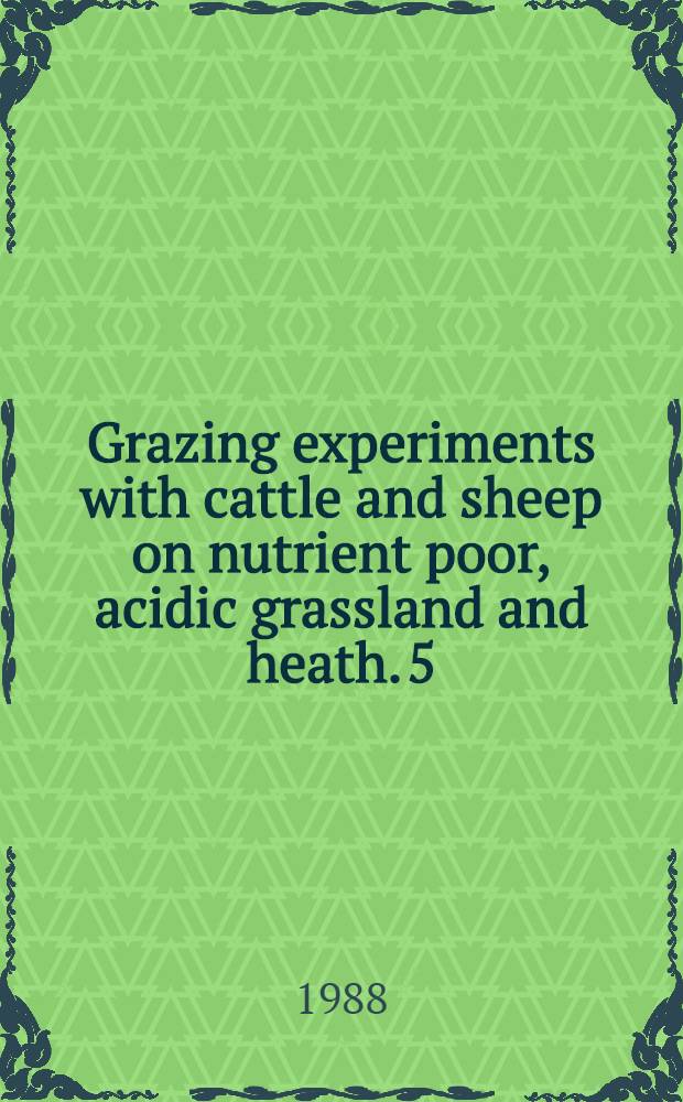 Grazing experiments with cattle and sheep on nutrient poor, acidic grassland and heath. 5 : Small habitats: mole-hills