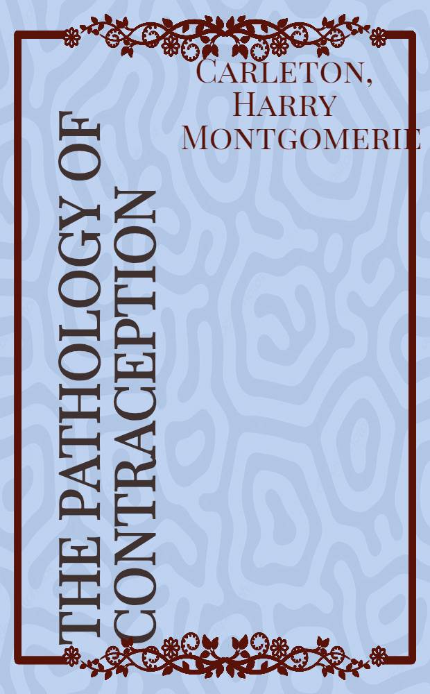 The pathology of contraception