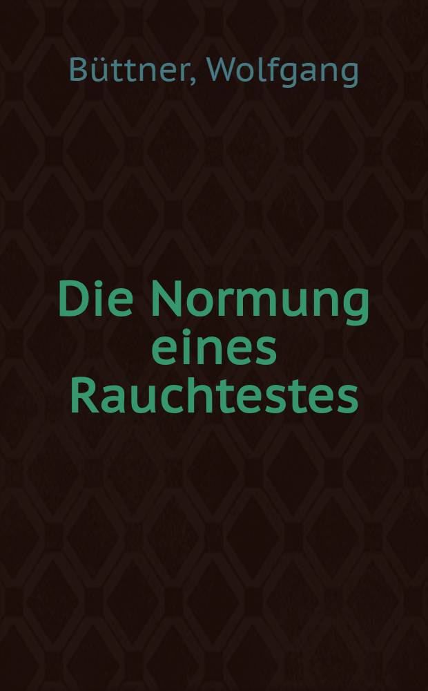 Die Normung eines Rauchtestes : Ein Beitrag zur Früherkennung einer Disposition zum vorzeitigen Erwerb von degenerativen Gefäßerkrankungen : Inaug.-Diss. ... der ... Med. Fakultät der ... Univ. zu Bonn