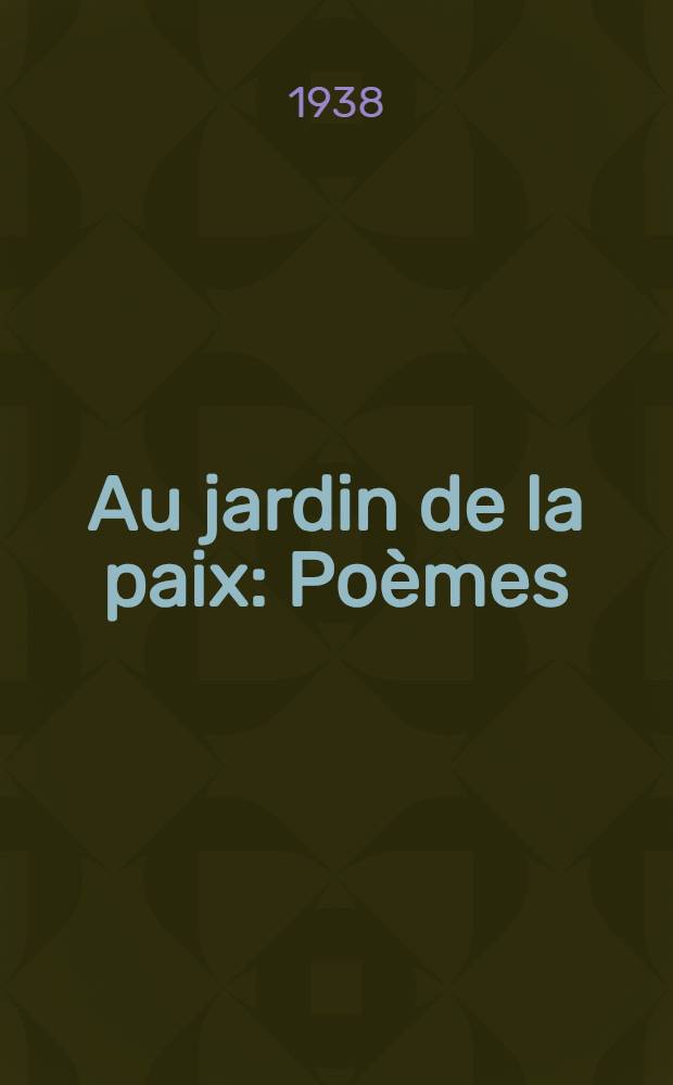 Au jardin de la paix : Poèmes