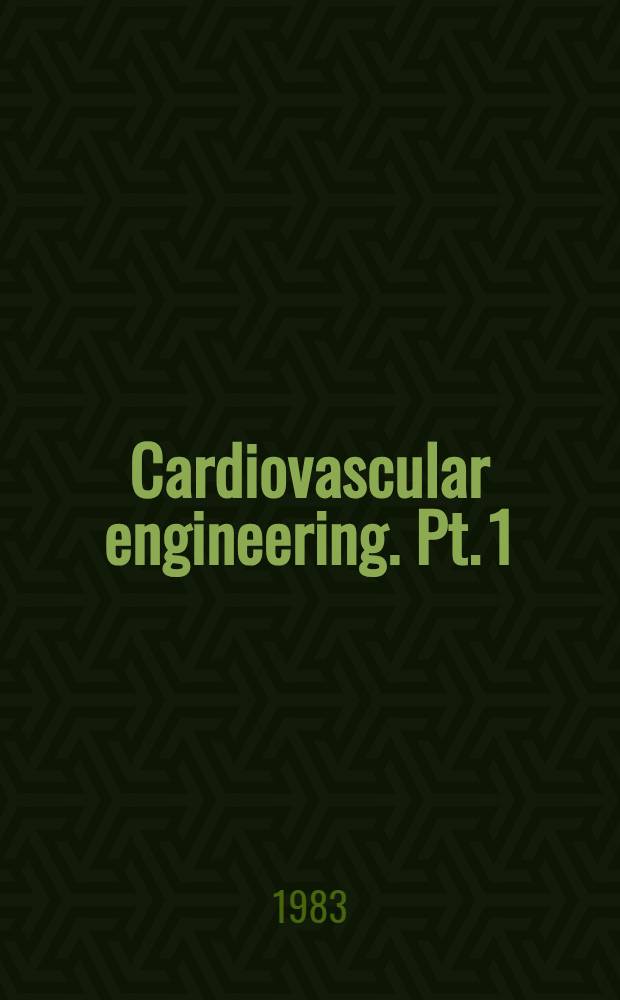 Cardiovascular engineering. Pt. 1 : Modelling