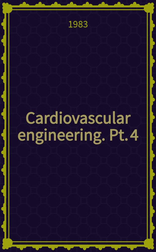 Cardiovascular engineering. Pt. 4 : Protheses, assist and artificial organs