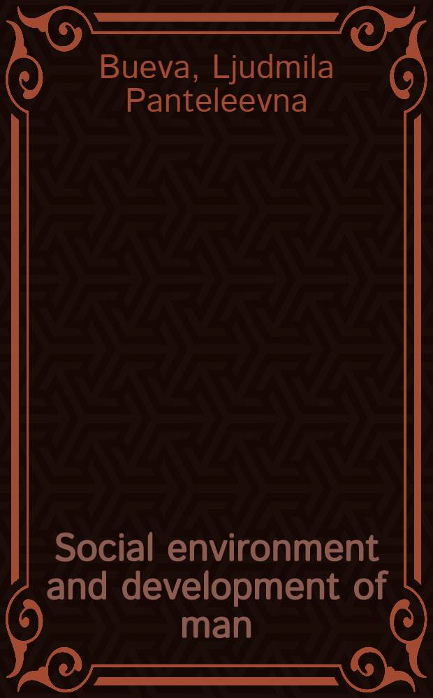 Social environment and development of man : Rapport ! for VI International congress of sociology