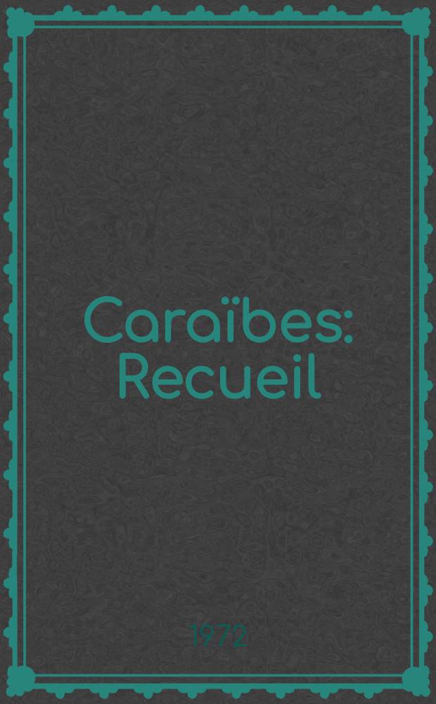 Cara&iuml;bes : Recueil