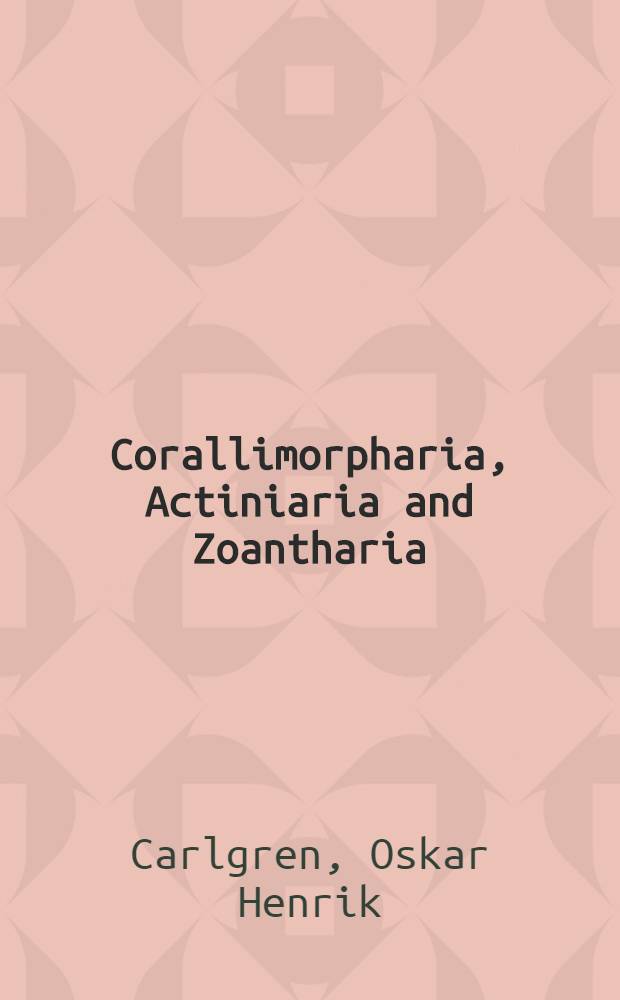 Corallimorpharia, Actiniaria and Zoantharia