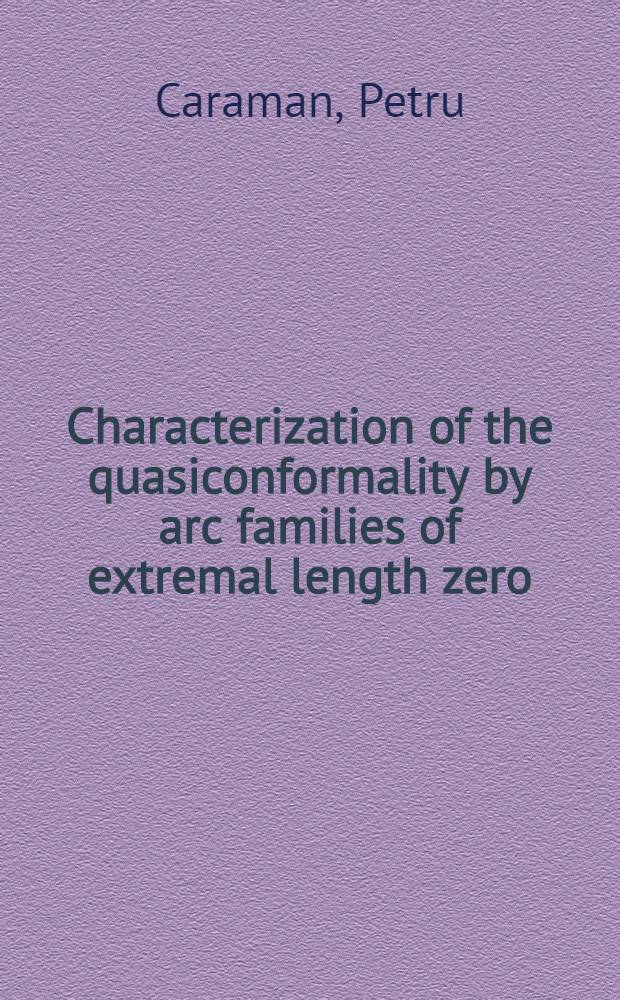 Characterization of the quasiconformality by arc families of extremal length zero