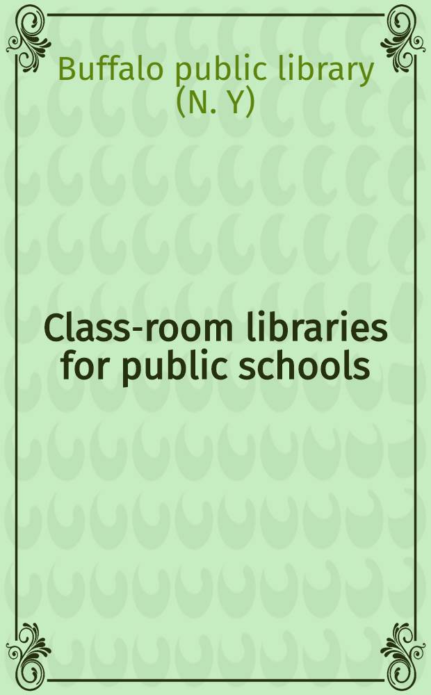 Class-room libraries for public schools : Listed by grades