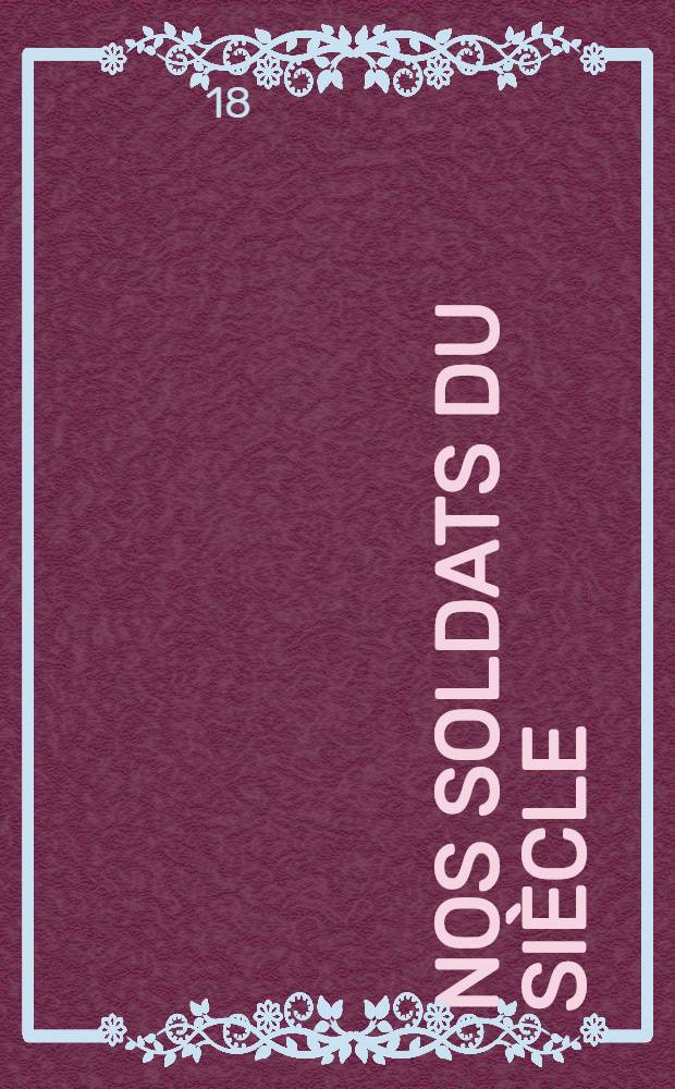 Nos soldats du siècle
