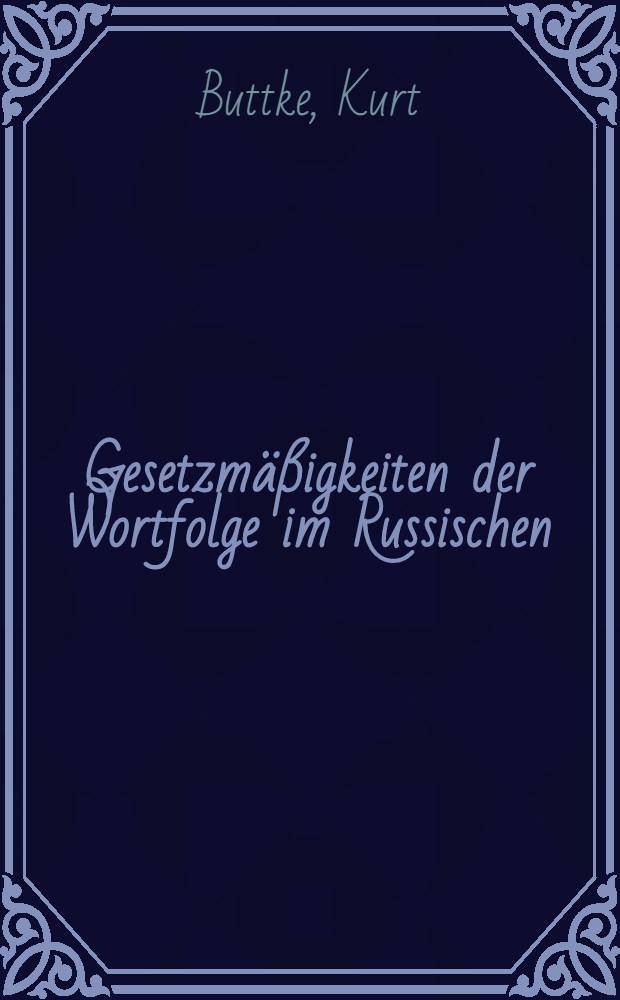 Gesetzmäßigkeiten der Wortfolge im Russischen