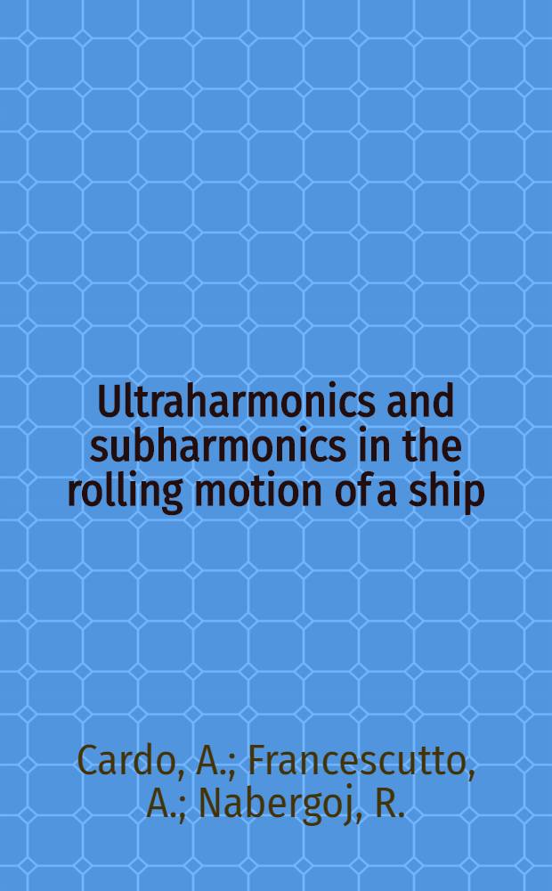 Ultraharmonics and subharmonics in the rolling motion of a ship : Steady-state solution