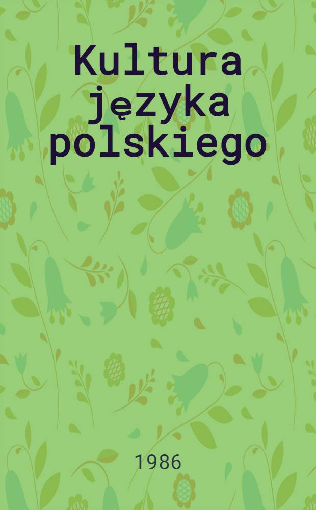 Kultura języka polskiego : Zagadnienia poprawności gramatycznej