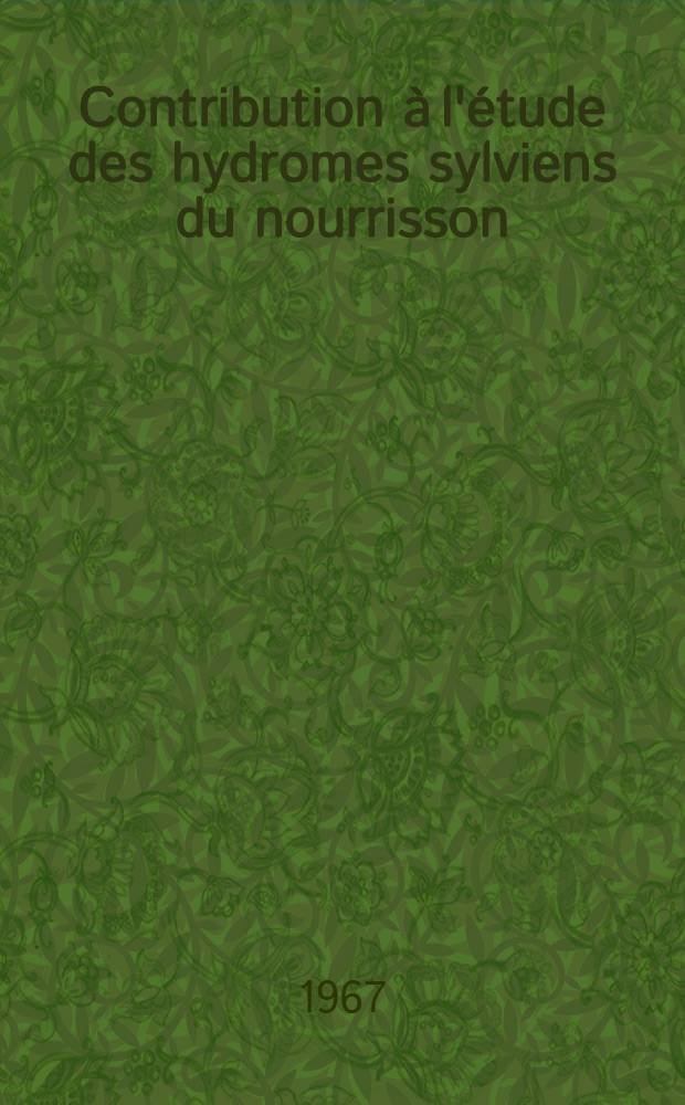 Contribution à l'étude des hydromes sylviens du nourrisson : (À propos d'une observation) : Thèse ..