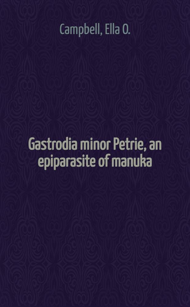 Gastrodia minor Petrie, an epiparasite of manuka