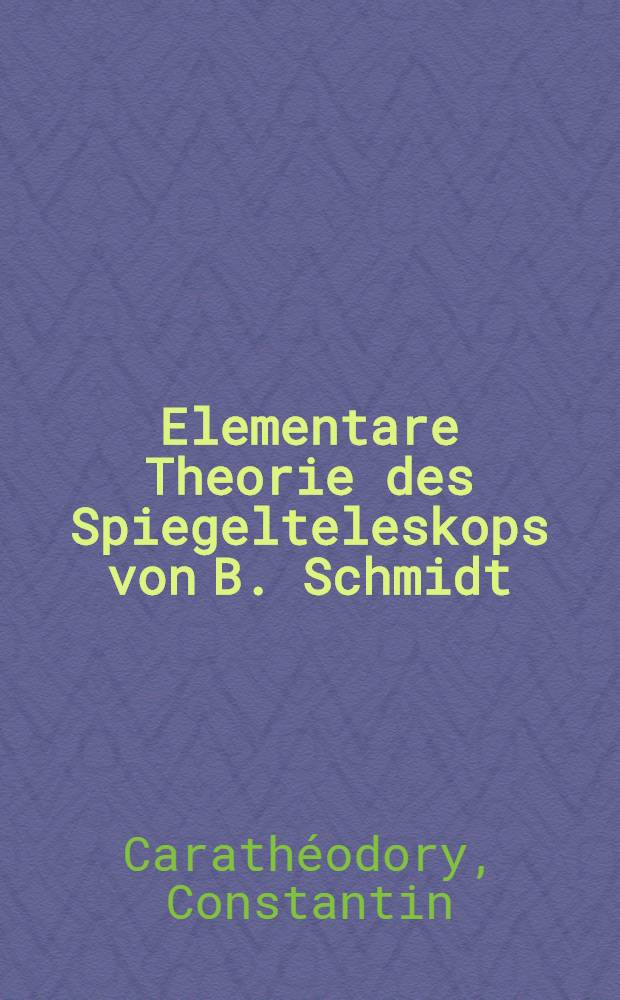 Elementare Theorie des Spiegelteleskops von B. Schmidt