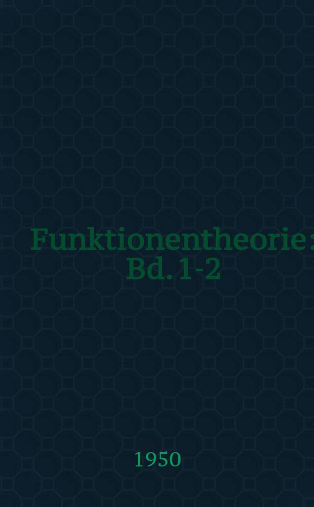 Funktionentheorie : Bd. 1-2