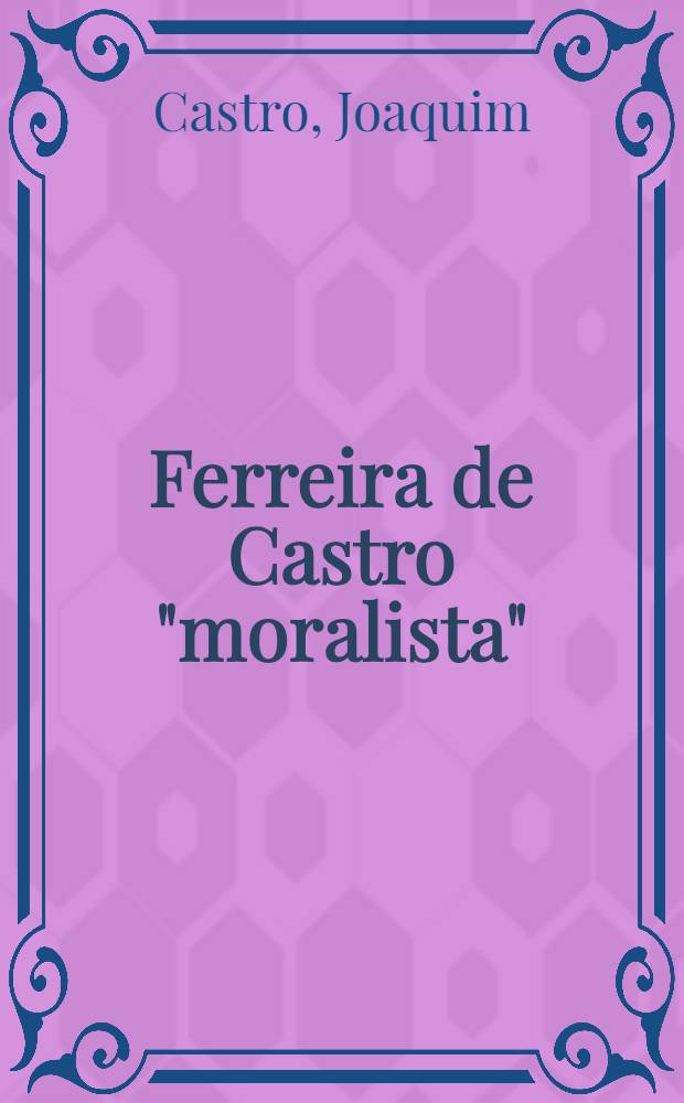 Ferreira de Castro "moralista"