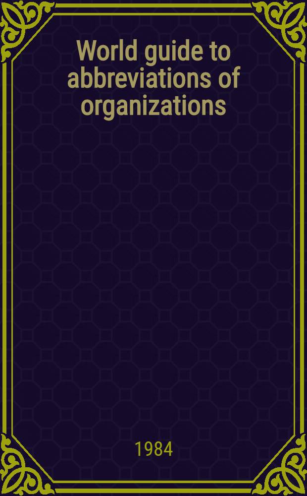 World guide to abbreviations of organizations