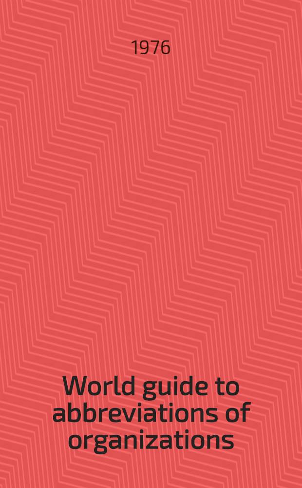 World guide to abbreviations of organizations