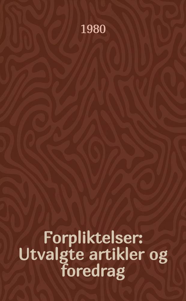 Forpliktelser : Utvalgte artikler og foredrag