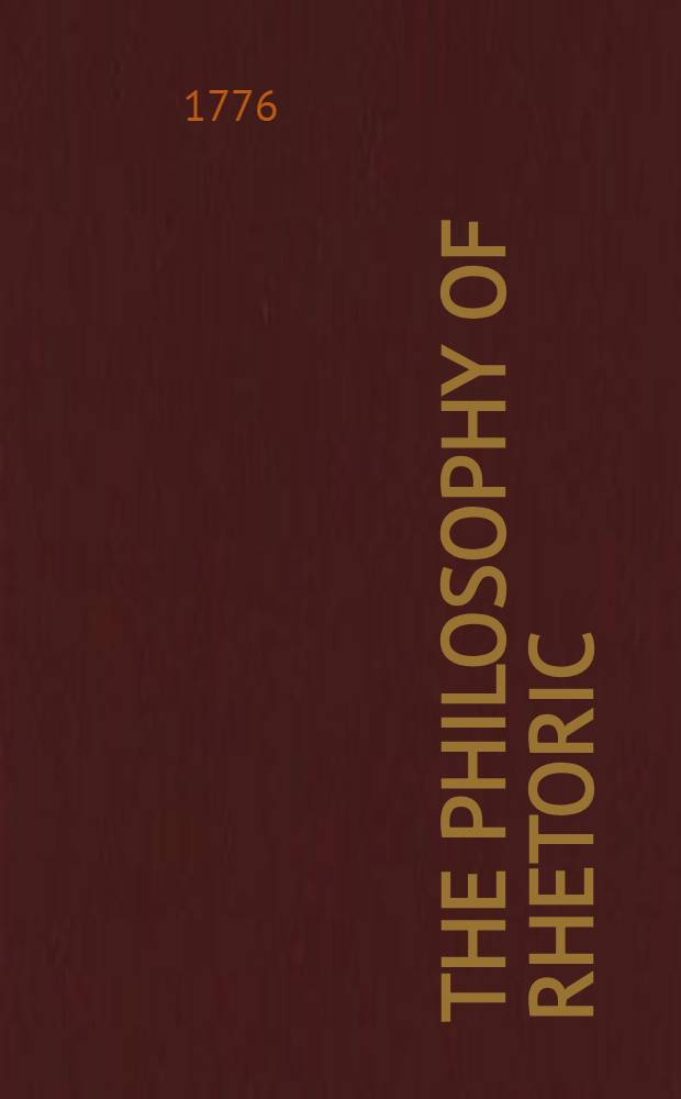 The philosophy of rhetoric : In 2 vol. Vol. 2