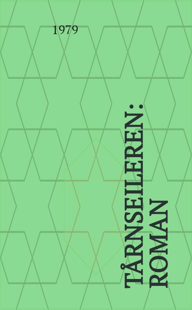 T&aring;rnseileren : Roman