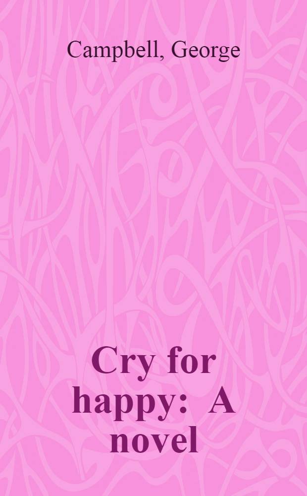 Cry for happy : A novel