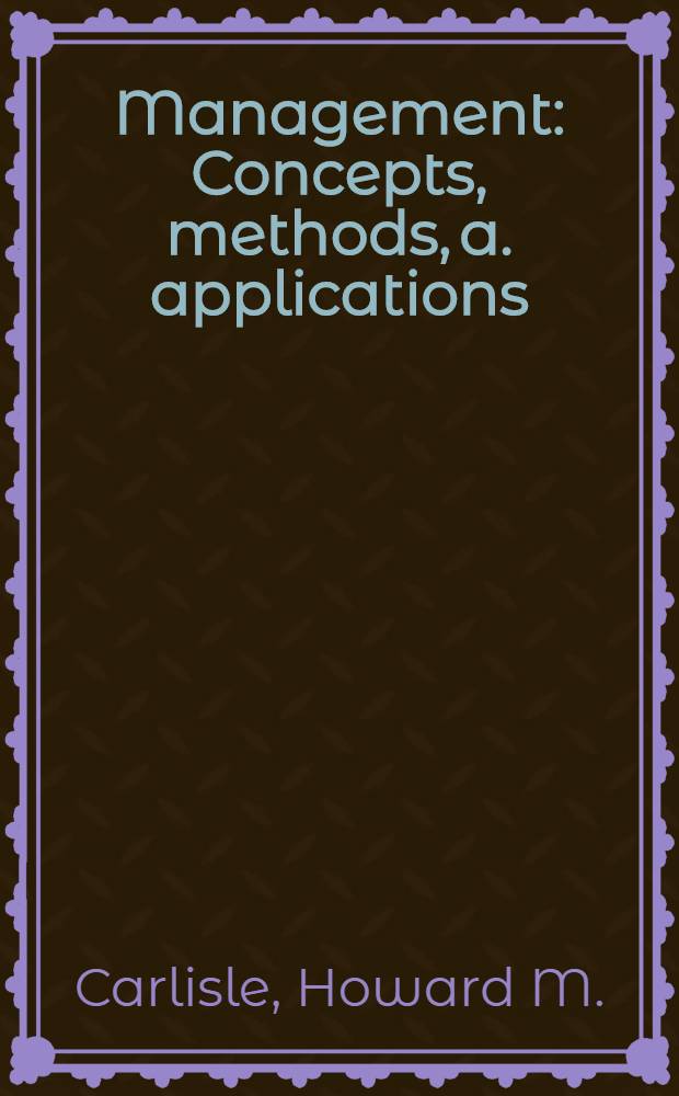 Management : Concepts, methods, a. applications