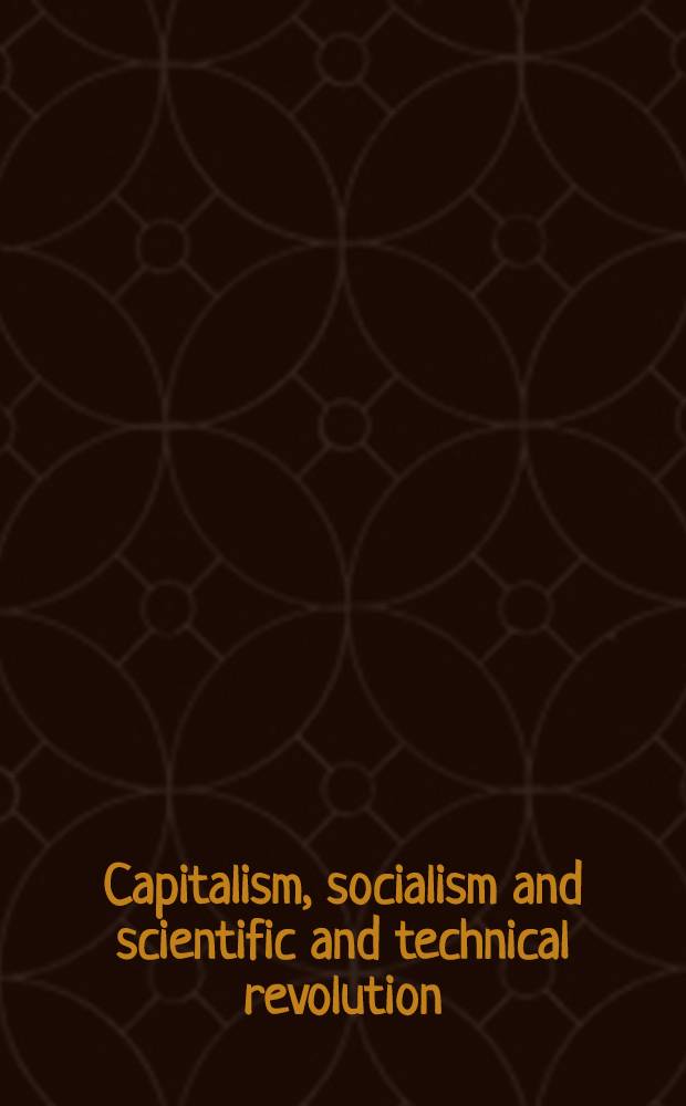 Capitalism, socialism and scientific and technical revolution