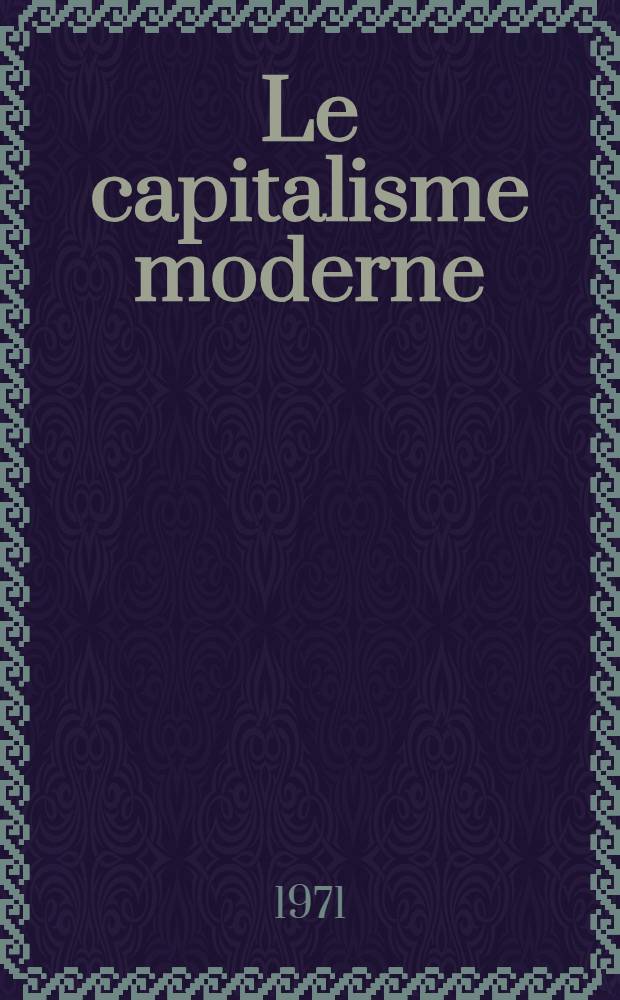 Le capitalisme moderne: sa nature et ses particularités nationales