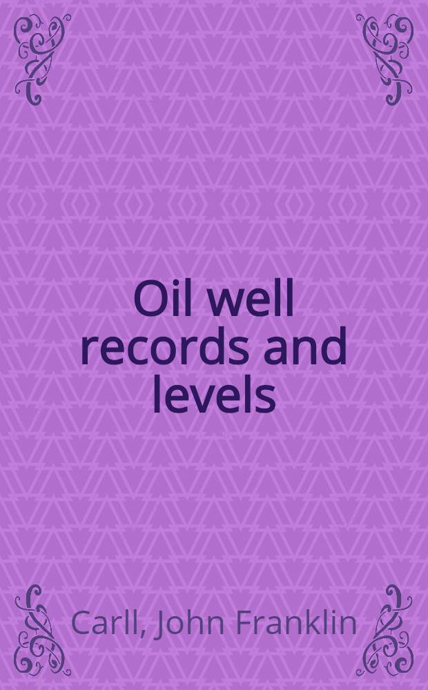 Oil well records and levels