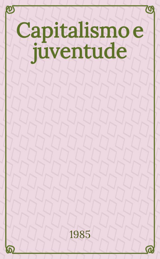 Capitalismo e juventude : A geração dos designados pede contas