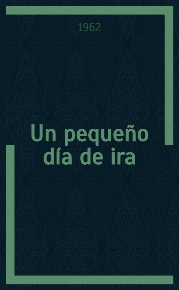 Un pequeño día de ira : Pieza