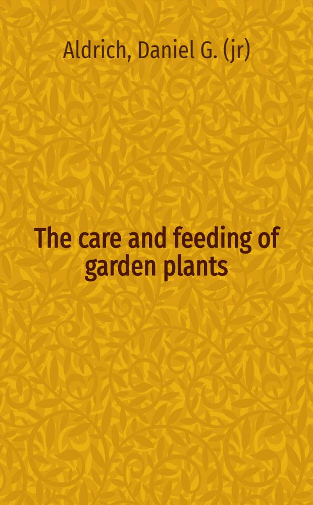 The care and feeding of garden plants