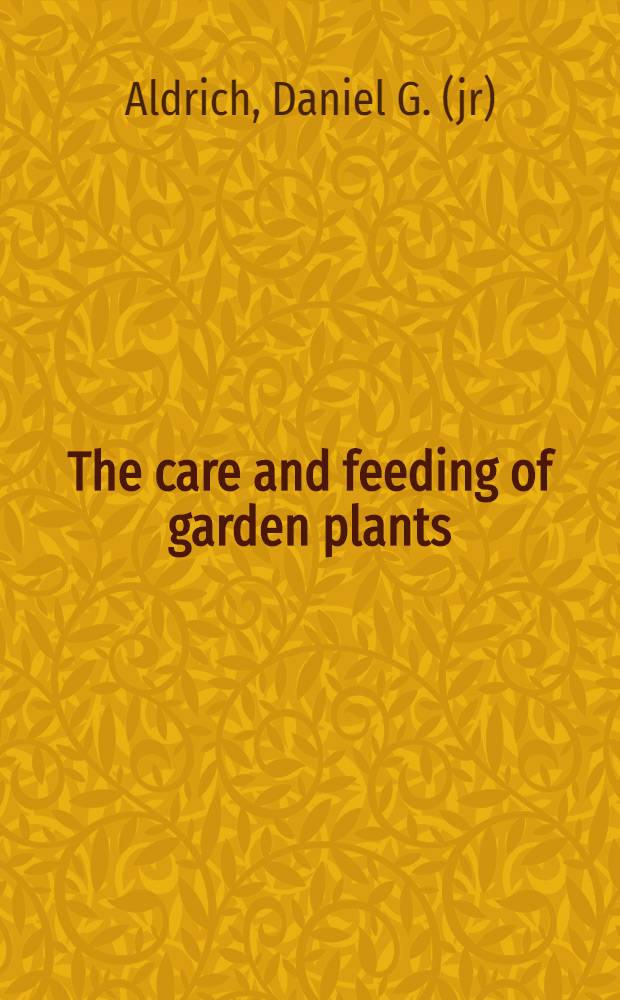 The care and feeding of garden plants