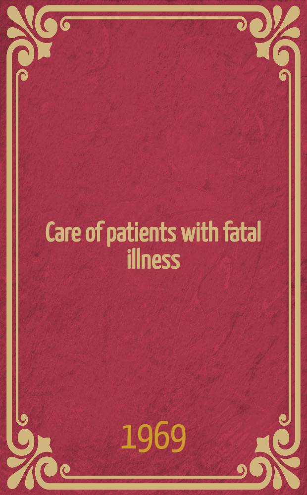 Care of patients with fatal illness : Symposium