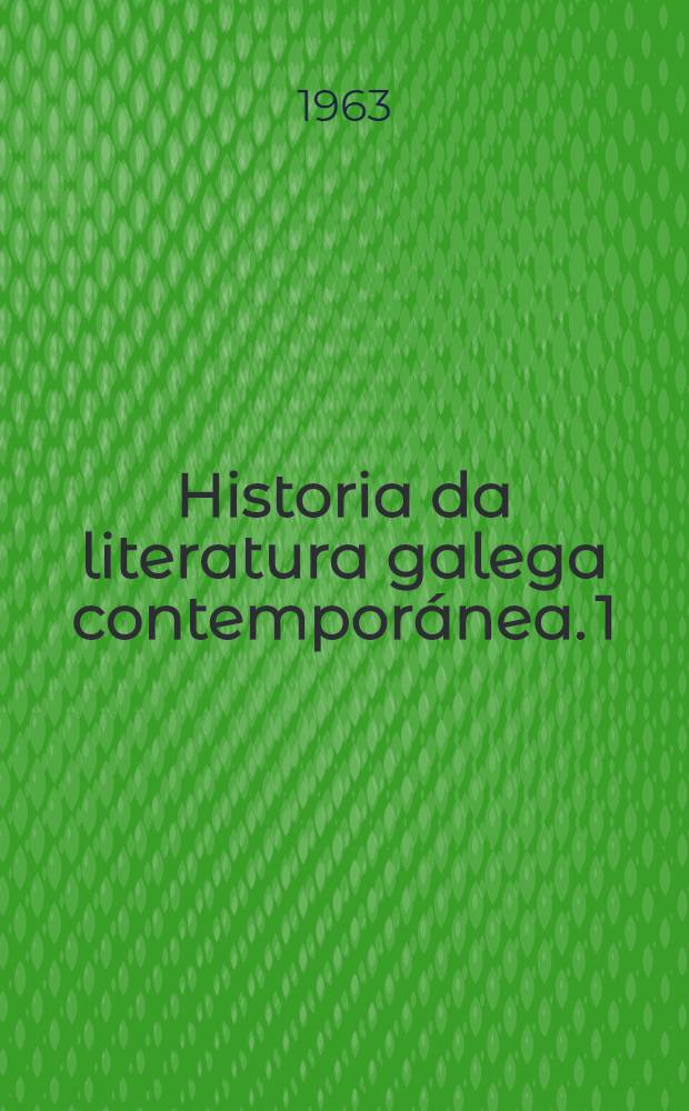 Historia da literatura galega contemporánea. 1 : [1808-1936]